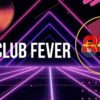 CLUB FEVER