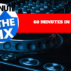 60 minutes in the mix